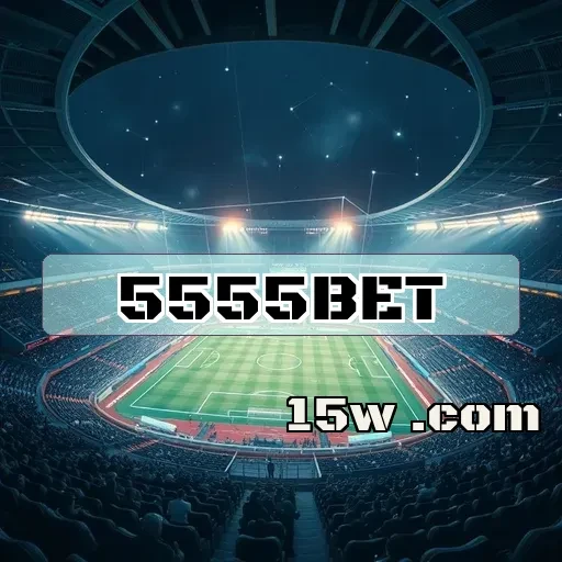 5555bet app: Explore Emoções e Apostas no Futebol Moderno